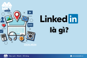Linkedin là gì? Lợi ích của LinkedIn khi xin việc làm